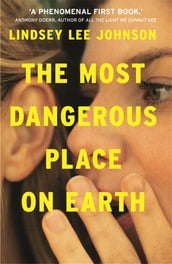 The Most Dangerous Place on Earth: If you liked Thirteen Reasons Why, you ll love this