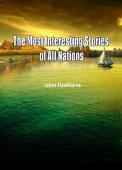 The Most Interesting Stories Of All Nations