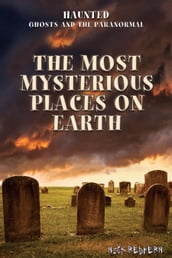 The Most Mysterious Places on Earth