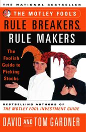 The Motley Fool s Rule Breakers, Rule Makers
