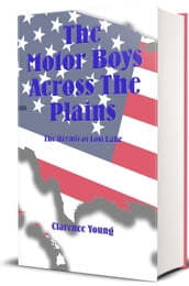 The Motor Boys Across The Plains (Illustrated)