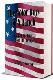 The Motor Boys on A Ranch (Illustrated)