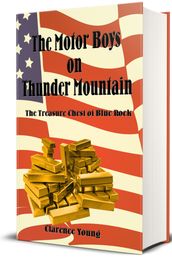 The Motor Boys on Thunder Mountain (Illustrated)