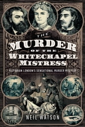 The Murder of the Whitechapel Mistress