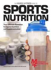 The Muscle & Fitness Guide to Sports Nutrition