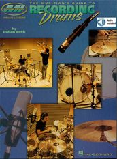 The Musician s Guide to Recording Drums