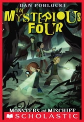 The Mysterious Four #3: Monsters and Mischief