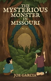 The Mysterious Monster in Missouri (a mystery suspense for children ages 8-12)