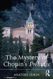 The Mystery of Chopin s Préludes