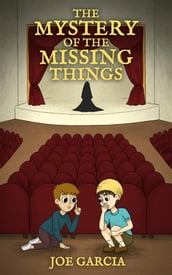 The Mystery of the Missing Things (a hilarious adventure full-length chapter books for kids)