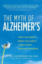 The Myth of Alzheimer s