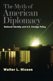 The Myth of American Diplomacy