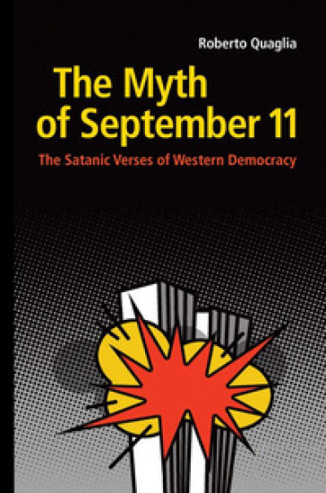 The Myth of September 11. The Satanic Verses of Western Democracy - Roberto Quaglia