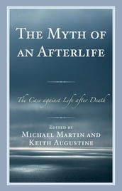 The Myth of an Afterlife