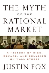 The Myth of the Rational Market