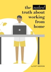 The Naked Truth About Working From Home