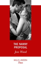 The Nanny Proposal (Texas Cattleman s Club: The Impostor, Book 6) (Mills & Boon Desire)