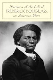 The Narrative of the Life of Frederick Douglass