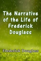 The Narrative of the Life of Frederick Douglass