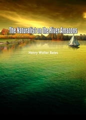 The Naturalist On The River Amazons