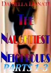 The Naughtiest Neighbours - Parts 1-3: Decorating Penny s Room (And Her Face...) - Fornicating With Fiona - A Sticky Situation...