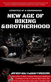 The New Age Of Biking & Brotherhood