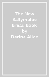 The New Ballymaloe Bread Book