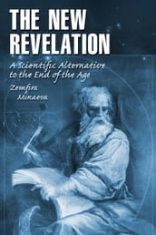 The New Revelation: A Scientific Alternative to the 