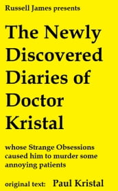 The Newly Discovered Diaries of Doctor Kristal