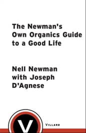The Newman s Own Organics Guide to a Good Life