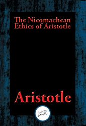 The Nicomachean Ethics of Aristotle