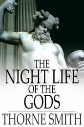 The Night Life of the Gods