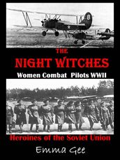 The Night Witches-Russian Combat Pilots WWII-Heroines of the Soviet Union