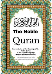 The Noble Quran: Interpretation of the Meanings of the Noble Qur an in the English Language (English and Arabic Edition)