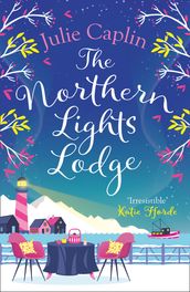 The Northern Lights Lodge (Romantic Escapes, Book 4)