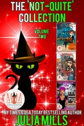 The  Not-Quite  Collection: Volume Two: Magic and Mayhem Universe