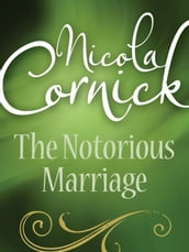 The Notorious Marriage (Mills & Boon Historical)