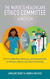 The Nurse s Healthcare Ethics Committee Handbook