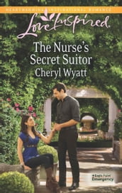 The Nurse s Secret Suitor (Mills & Boon Love Inspired) (Eagle Point Emergency, Book 3)