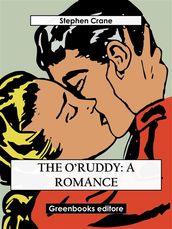 The O Ruddy: A Romance
