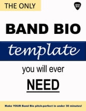 The ONLY Band Bio Template You Will Ever Need