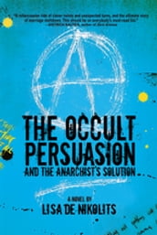 The Occult Persuasion and the Anarchist s Solution