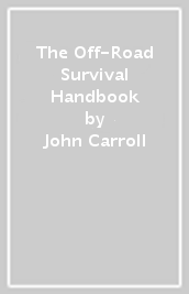 The Off-Road Survival Handbook