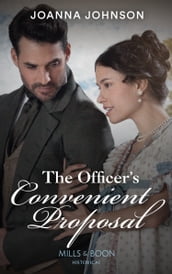 The Officer s Convenient Proposal (Mills & Boon Historical)