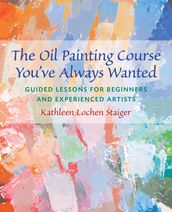 The Oil Painting Course You ve Always Wanted