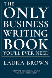 The Only Business Writing Book You ll Ever Need