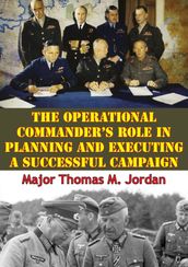 The Operational Commander s Role In Planning And Executing A Successful Campaign