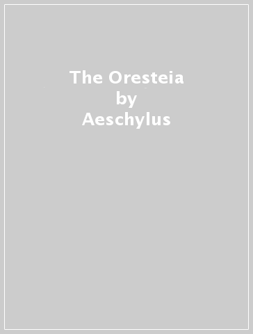 The Oresteia - Aeschylus