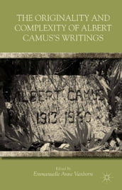 The Originality and Complexity of Albert Camus s Writings