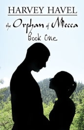 The Orphan of Mecca, Book One